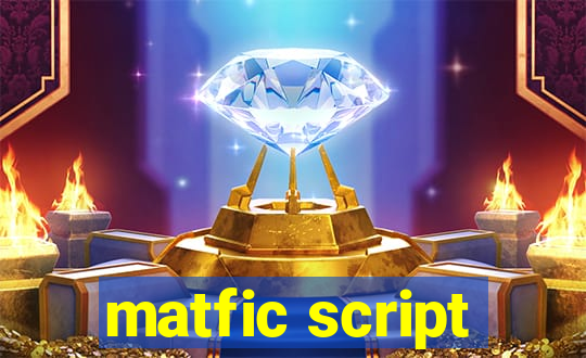 matfic script